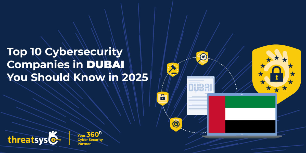 Top 10 Cybersecurity Companies in Dubai You Should Know in 2025