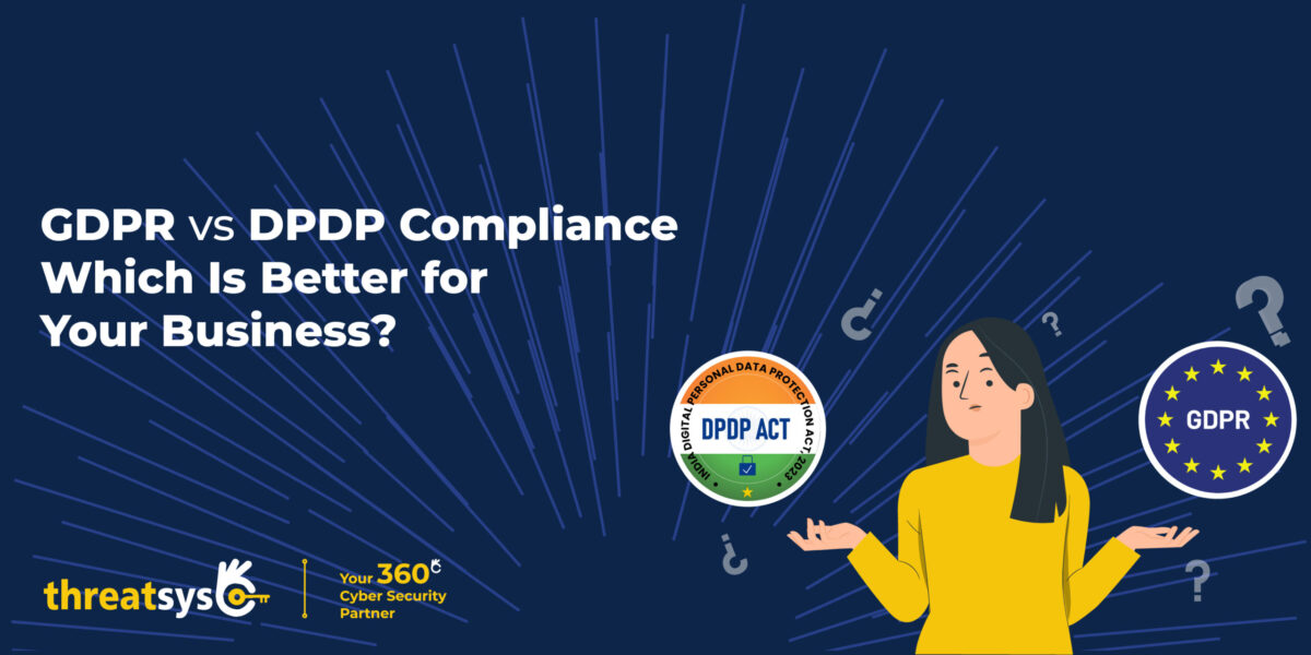 GDPR vs DPDP: Which Data Protection Law Fits Your Business?