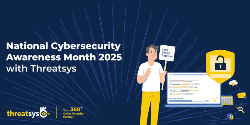 National Cybersecurity Awareness Month 2025 with Threatsys National Cybersecurity Awareness Month 2025 with Threatsys