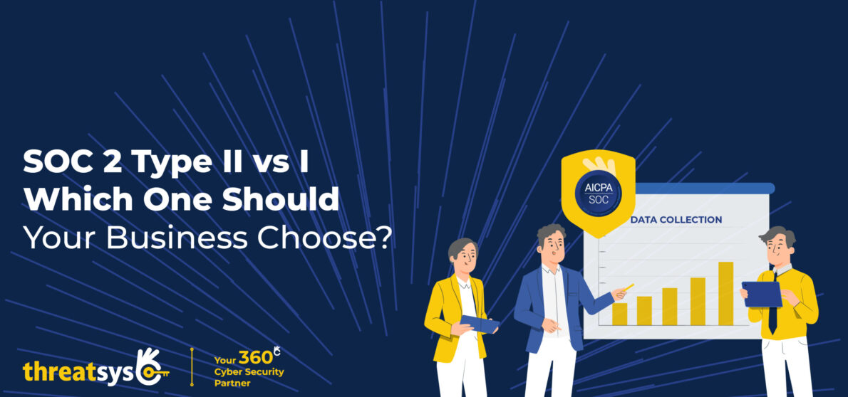 SOC 2 Type I vs Type II Which Is Right for Your Business