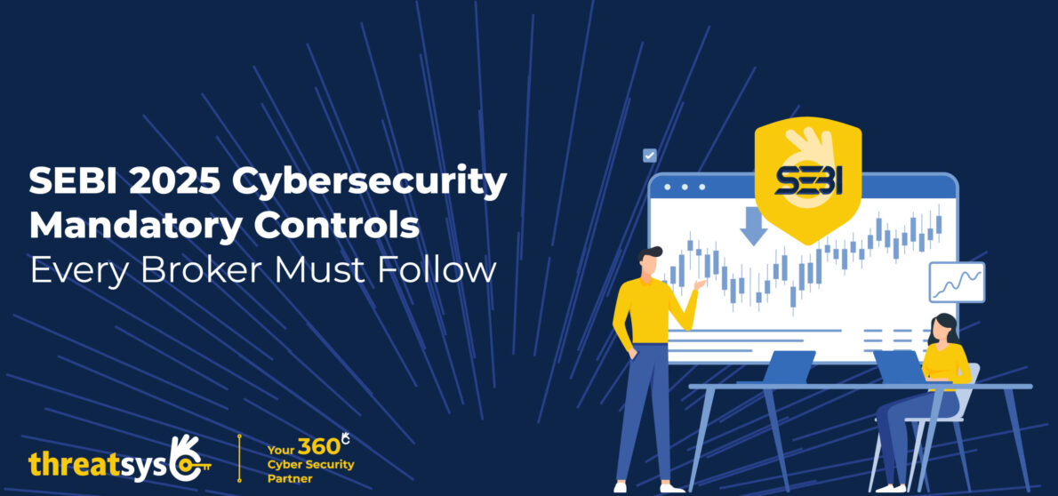SEBI 2025 Cyber Resilience Checklist for Brokers | Threatsys