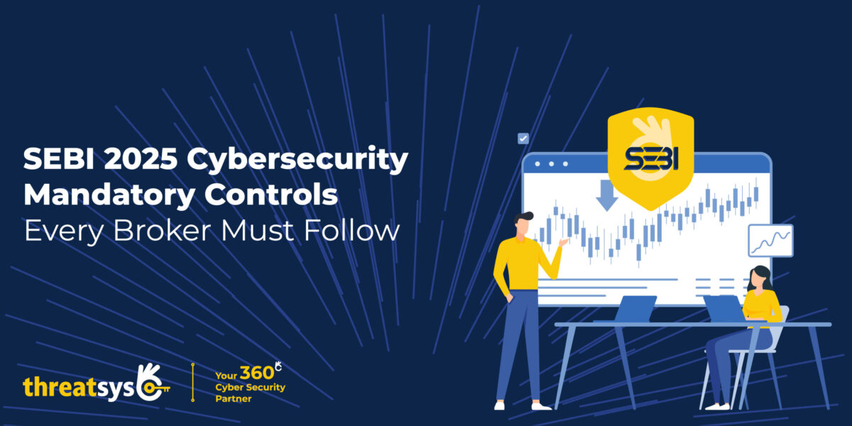 SEBI 2025 Cyber Resilience Checklist for Brokers | Threatsys